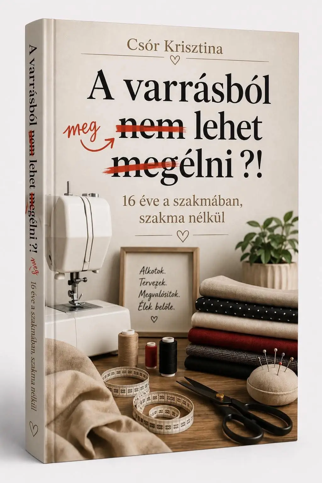 A varrásból nem lehet megélni?! – könyvborító